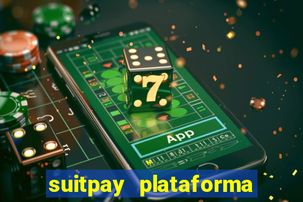 suitpay plataforma de jogos